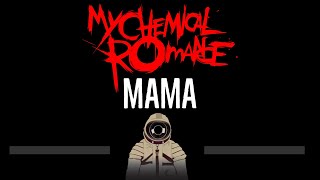 My Chemical Romance • Mama (CC) 🎤 [Karaoke] [Instrumental Lyrics]