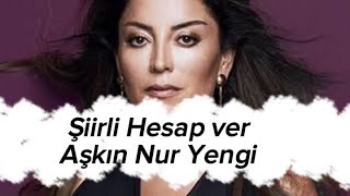 Şiirli Hesap Ver Aşkın Nur Yengi Resimi