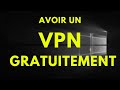 COMMENT AVOIR UN VPN GRATUITEMENT SUR WINDOWS 10 ! [FACILE ET RAPIDE]