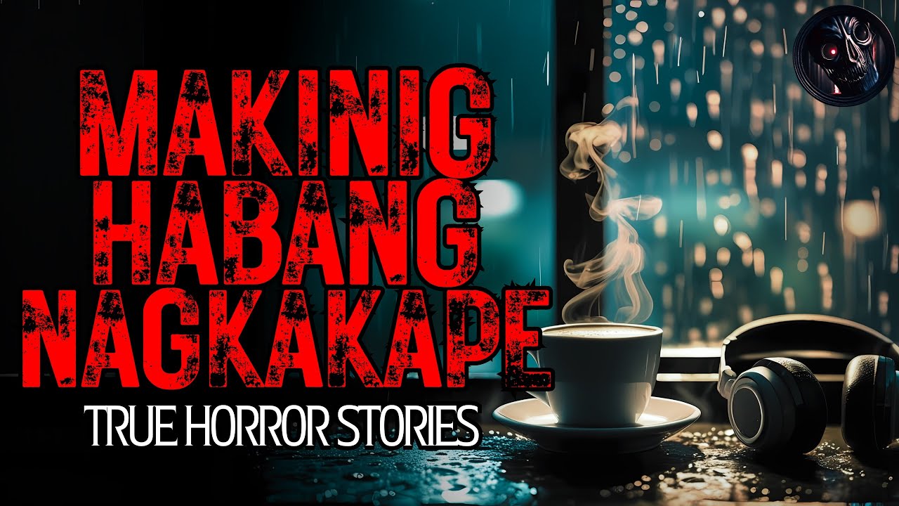 MAKINIG HABANG NAGKAKAPE | True Horror Stories Compilation