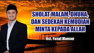 Sholat Malam Dhuha Dan Sedekah Kemudian Minta Kepada Allah Ceramah Ustad Yusuf Mansur Youtube