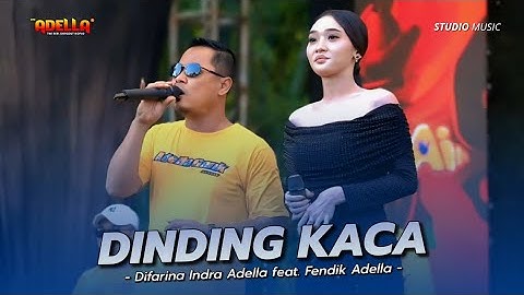 DINDING KACA - Difarina Indra Adella Ft. Fendik Adella | OM ADELLA LIVE MODUNG BANGKALAN