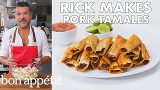 Rick Makes Pork Tamales | From the Test Kitchen | Bon Appétit