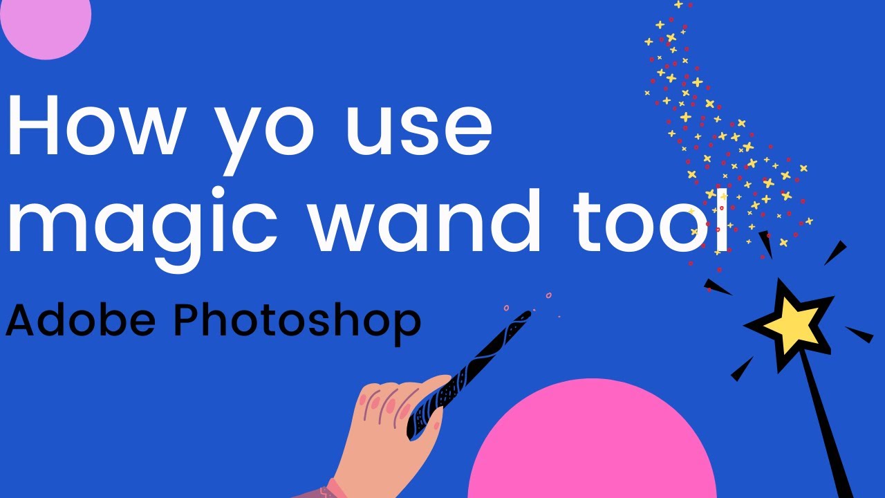 how-to-use-the-magic-wand-tool-in-photoshop-how-to-make-selection-in
