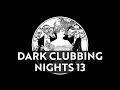 Dark clubbing nights 13 mixtape
