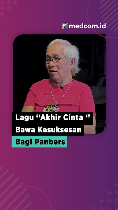 LAGU 'AKHIR CINTA' BAWA KESUKSESAN BAGI PANBERS