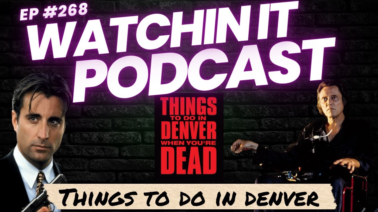 Ep 268: Things To Do In Denver When You're Dead Ep 268: Things To Do In Denver When You're Dead