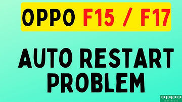Oppo Mobile Auto Restart Problem Fix OPPO F15 / F17