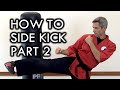 How to Side Kick: Tips for Sparring and Fighting - Part 2