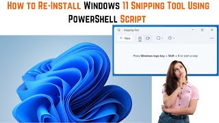 How to Re-Install Windows 11 Snipping Tool Using PowerShell Script | Reinstall Snipping Tool