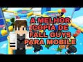 A melhor cópia de fall guys para mobile