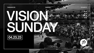Vision Sunday Service | April 23, 2023 | Parkwood Gospel Church