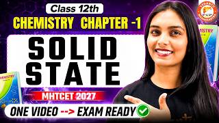 Solid State Class 12th One Shot | Class 12th Chemistry Chapter 1 MHTCET 2027 | By Vanshika Mam