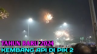 VLOG - MERAYAKAN TAHUN BARU 2024 DENGAN PENAMPILAN KEMBANG API DI PIK 2