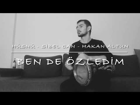 Hüsnü Şenlendirici & Sibel Can & Hakan Altun - Ben De Özledim ( Darbuka Cover )