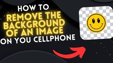 How to REMOVE the BACKGROUND of an IMAGE on your cell phone