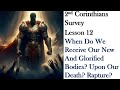 2nd Corinthians Lesson 12 When Do We Receive Our New And Glorified Bodies? Upon Our Death? Rapture?