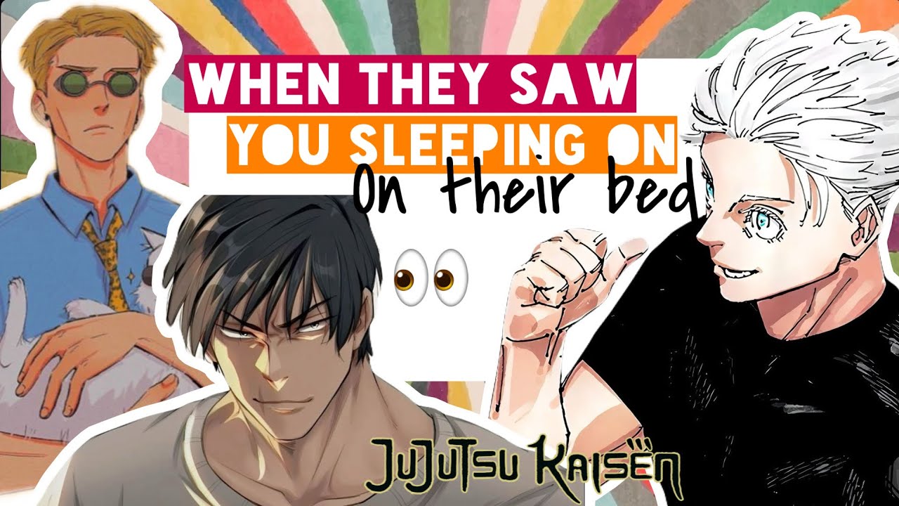 When they saw you sleeping on their bed 🥺- JJK