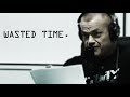 Overcoming Regrets of Wasted Time - Jocko Willink