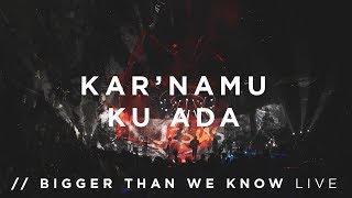 KarnaMu Ku Ada - IFGF Praise // Bigger Than We Know (LIVE) chords
