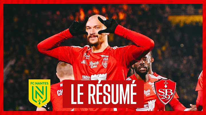Nantes 0-2 Brest : le résumé et le buts