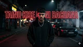 Tainu Kise Ne Ni Bachana | Punjabi Drill Rap Song 2026 | Dark Attitude Song |