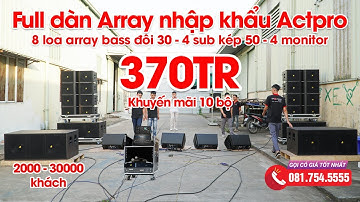 Dàn Line Array CỰC KHỦNG nhập khẩu,cân 3000 khách,370tr,4 sub kép 50, 8 tay array bass đôi 30 từ Neo