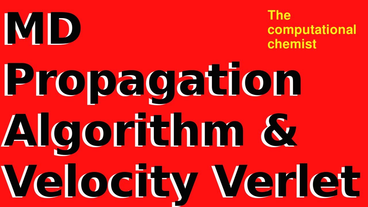 MD time propagation algorithm & Velocity Verlet | Molecular simulations ...