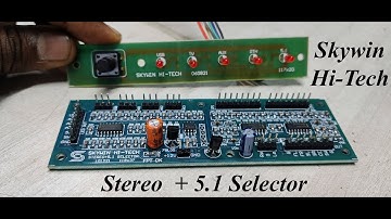Newly Arrived Skywin Stereo Selector + 5.1 Selector Board Checking And Review | Krishna Audios |