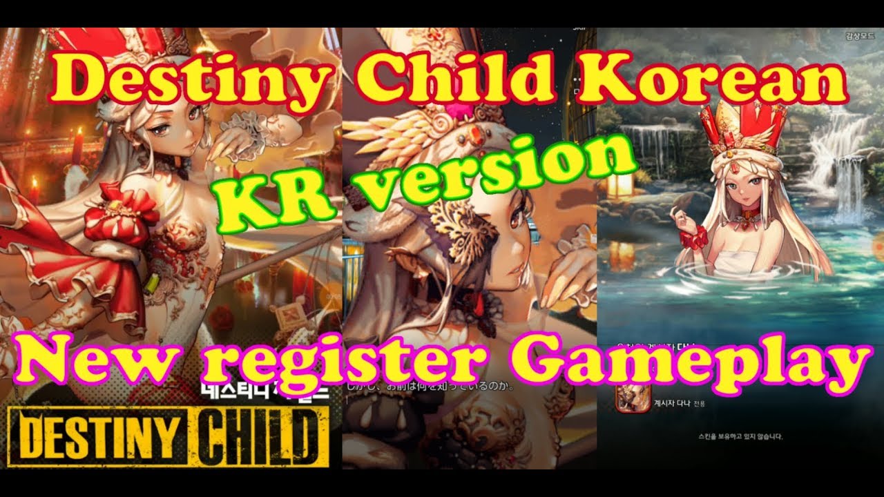 Destiny Child Korean Version/KR New User + Gameplay inside Try KR