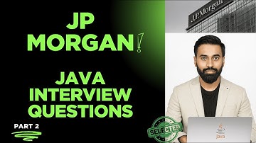 Crack J.P Morgan Chase & Co  Java Developer  4+ Year  Exp Interview | Technical Round | part 2