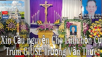 Giáo Họ Thánh Gia /Các Giờ Viếng,Và Cầu nguyện Cho Linh hồn Cụ Trùm GIUSE , Trương Văn Thức