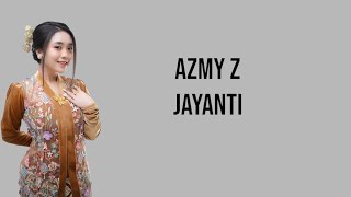 Azmy z - Jayanti | official Lirik video