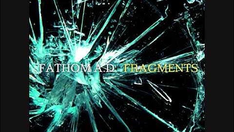 Fathom A.D. - Come What May