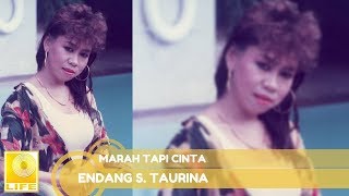 Endang S. Taurina - Marah Tapi Cinta (Official Audio)