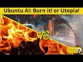 Ubuntu AI: Pitchfork Fire Mob...Or Our Future Utopia?