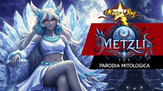 METZLI Goddess of the Moon / MYTHOLOGICAL PARODY / MAGO KING