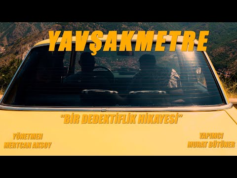 YAVŞAKMETRE   | KISA FİLM  |  YAVŞAKMETRE SHORT MOVIE