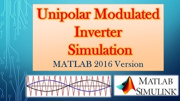Unipolar Modulated Inverter- A MATLAB Simulink Model (Matlab2016)