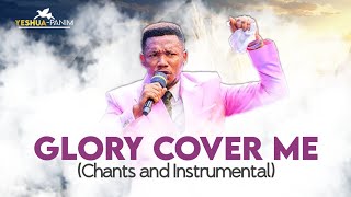 Glory cover me | Powerful Soaking prayer chant and instrumental | Edu Udechukwu
