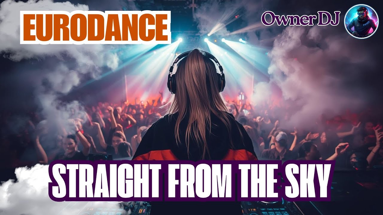 OWNER DJ - STRAIGHT FROM THE SKY ( EURODANCE ) - #eurodance #90s #remix ...