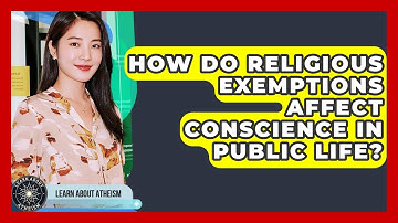 How Do Religious Exemptions Affect Conscience In Public Life? - Learn About Atheism