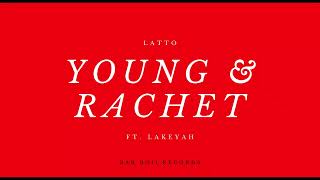 Latto - Young & Rachet ft. Lakeyah (Audio)[MASHUP]