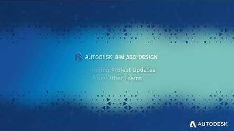 Autodesk BIM 360 Design - Viewing and Consuming Design Changes