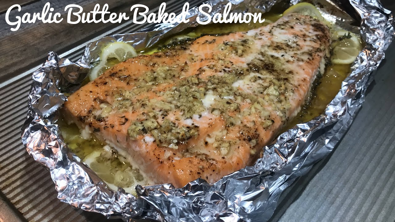 How to Bake the Best Garlic Butter Baked Salmon Recipe 2019 - YouTube