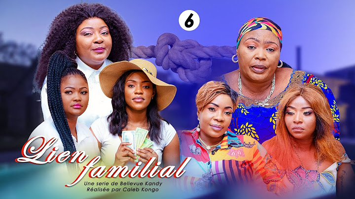 "LIEN FAMILIAL" EPISODE 6