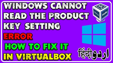 Windows cannot read the product key setting Error: How to Fix it in VirtualBox in Urdu and Hindi