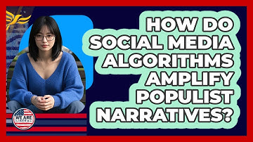 How Do Social Media Algorithms Amplify Populist Narratives? - We Are Liberal