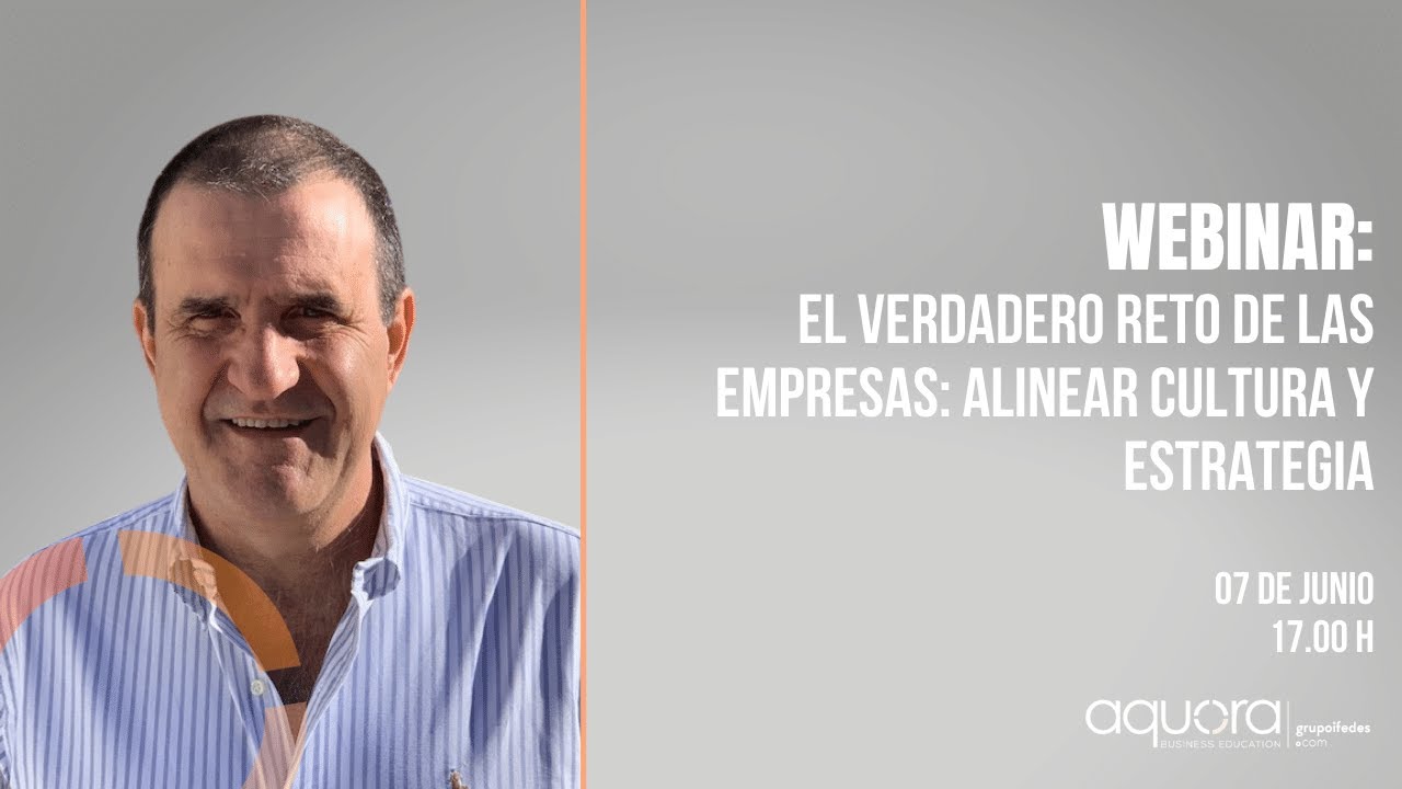 Webinar: El verdadero reto de las empresas: alinear cultura y estrategia