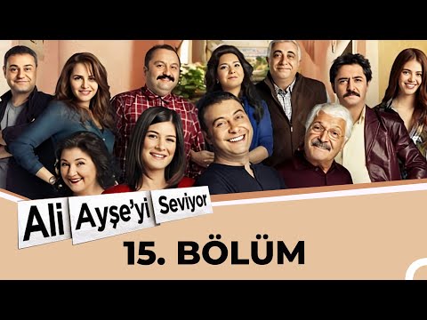 Ali Ayşe'yi Seviyor - 15. Bölüm